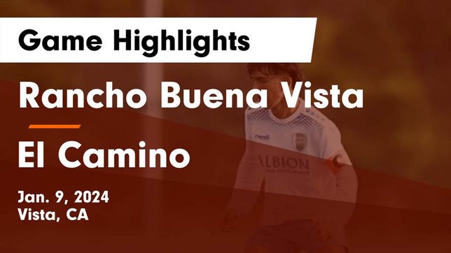 Watch this highlight video of the Rancho Buena Vista (Vista, CA) soccer team in its game Rancho Buena Vista  vs El Camino  Game Highlights - Jan. 9, 2024 on Jan 9, 2024