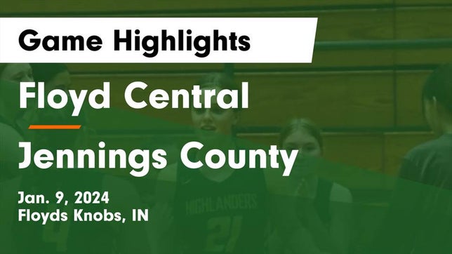 Watch this highlight video of the Floyd Central (Floyds Knobs, IN) girls basketball team in its game Floyd Central  vs Jennings County  Game Highlights - Jan. 9, 2024 on Jan 9, 2024