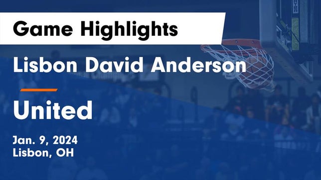 Watch this highlight video of the David Anderson (Lisbon, OH) basketball team in its game Lisbon David Anderson  vs United  Game Highlights - Jan. 9, 2024 on Jan 9, 2024