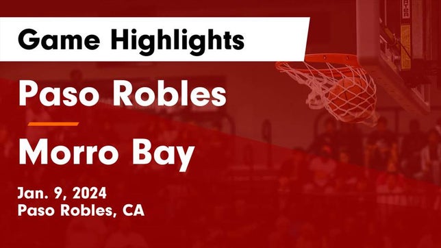 Watch this highlight video of the Paso Robles (CA) girls basketball team in its game Paso Robles  vs Morro Bay  Game Highlights - Jan. 9, 2024 on Jan 9, 2024