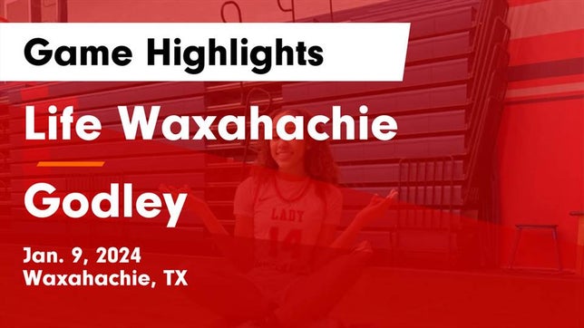 Watch this highlight video of the Life Waxahachie (Waxahachie, TX) girls basketball team in its game Life Waxahachie  vs Godley  Game Highlights - Jan. 9, 2024 on Jan 9, 2024