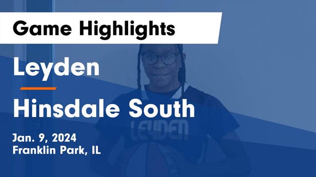 Watch this highlight video of the Leyden (Franklin Park, IL) girls basketball team in its game Leyden  vs Hinsdale South  Game Highlights - Jan. 9, 2024 on Jan 9, 2024