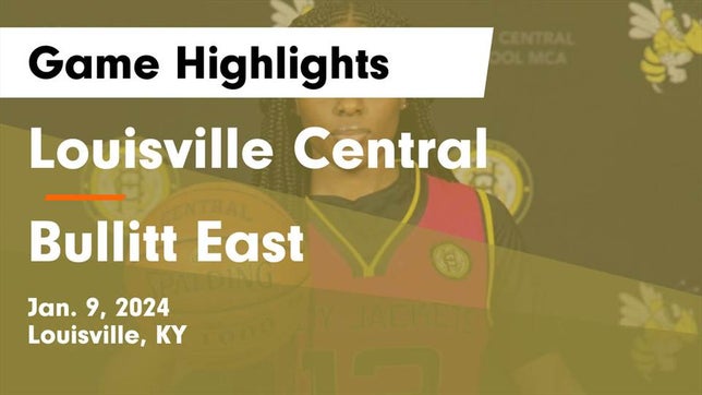 Watch this highlight video of the Central (Louisville, KY) girls basketball team in its game Louisville Central  vs Bullitt East  Game Highlights - Jan. 9, 2024 on Jan 9, 2024
