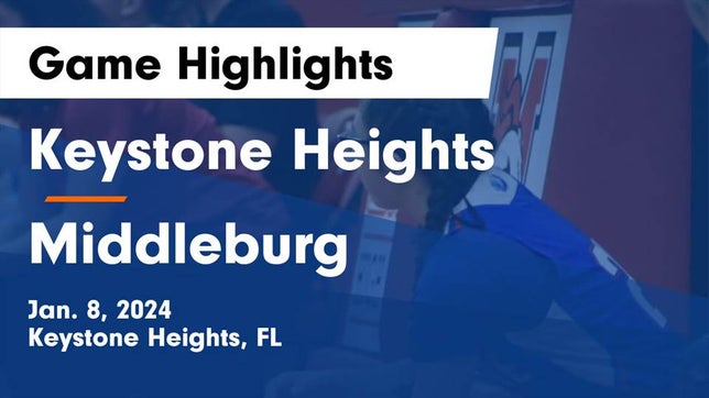 Watch this highlight video of the Keystone Heights (FL) girls basketball team in its game Keystone Heights  vs Middleburg  Game Highlights - Jan. 8, 2024 on Jan 8, 2024
