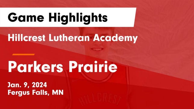 Watch this highlight video of the Hillcrest Lutheran Academy (Fergus Falls, MN) basketball team in its game Hillcrest Lutheran Academy vs Parkers Prairie  Game Highlights - Jan. 9, 2024 on Jan 9, 2024