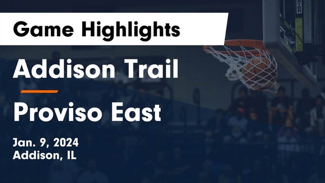 Watch this highlight video of the Addison Trail (Addison, IL) basketball team in its game Addison Trail  vs Proviso East  Game Highlights - Jan. 9, 2024 on Jan 9, 2024