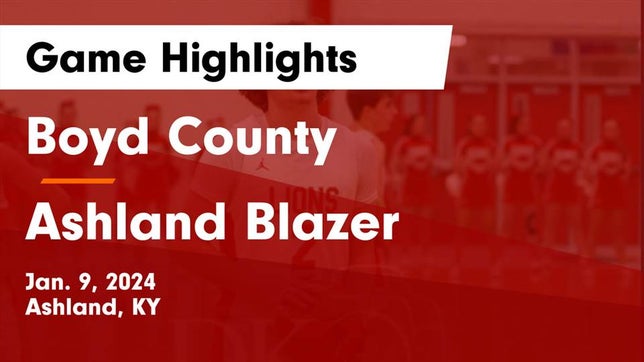 Watch this highlight video of the Boyd County (Ashland, KY) basketball team in its game Boyd County  vs Ashland Blazer  Game Highlights - Jan. 9, 2024 on Jan 9, 2024