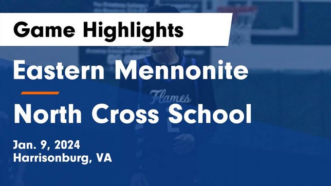 Watch this highlight video of the Eastern Mennonite (Harrisonburg, VA) basketball team in its game Eastern Mennonite  vs North Cross School Game Highlights - Jan. 9, 2024 on Jan 9, 2024