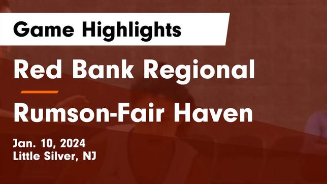 Watch this highlight video of the Red Bank Regional (Little Silver, NJ) girls basketball team in its game Red Bank Regional  vs Rumson-Fair Haven  Game Highlights - Jan. 10, 2024 on Jan 10, 2024