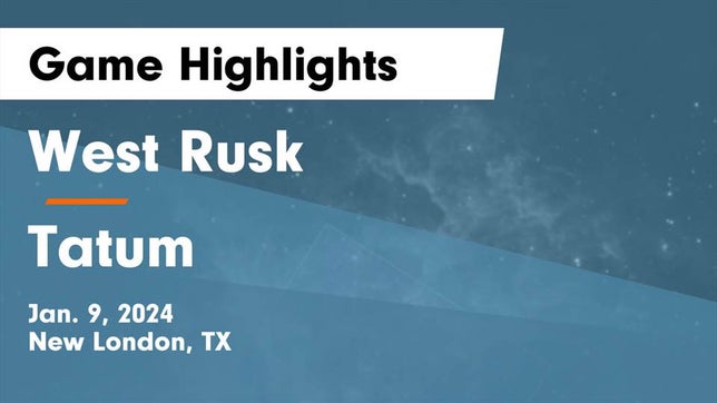 Watch this highlight video of the West Rusk (New London, TX) girls basketball team in its game West Rusk  vs Tatum  Game Highlights - Jan. 9, 2024 on Jan 9, 2024