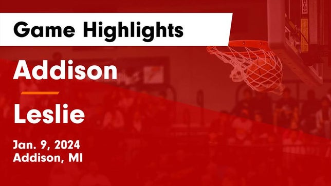 Watch this highlight video of the Addison (MI) basketball team in its game Addison  vs Leslie  Game Highlights - Jan. 9, 2024 on Jan 9, 2024