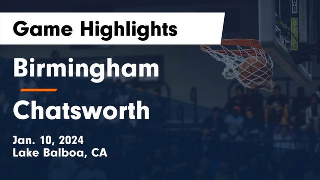 Watch this highlight video of the Birmingham (Lake Balboa, CA) basketball team in its game Birmingham  vs Chatsworth  Game Highlights - Jan. 10, 2024 on Jan 10, 2024