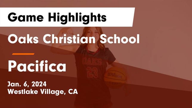 Watch this highlight video of the Oaks Christian (Westlake Village, CA) girls basketball team in its game Oaks Christian School vs Pacifica  Game Highlights - Jan. 6, 2024 on Jan 6, 2024