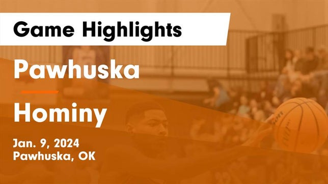 Watch this highlight video of the Pawhuska (OK) basketball team in its game Pawhuska  vs Hominy  Game Highlights - Jan. 9, 2024 on Jan 9, 2024