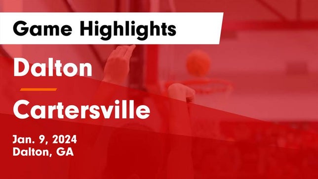 Watch this highlight video of the Dalton (GA) girls basketball team in its game Dalton  vs Cartersville  Game Highlights - Jan. 9, 2024 on Jan 9, 2024