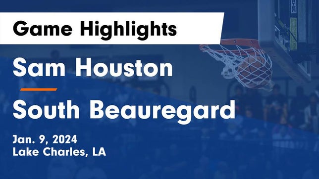 Watch this highlight video of the Sam Houston (Lake Charles, LA) basketball team in its game Sam Houston  vs South Beauregard  Game Highlights - Jan. 9, 2024 on Jan 9, 2024