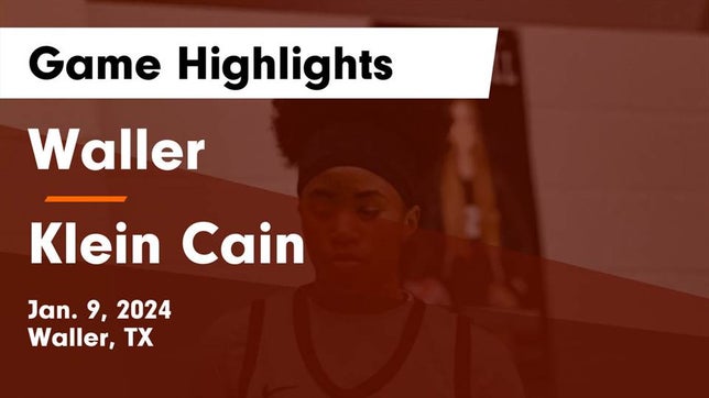 Watch this highlight video of the Waller (TX) girls basketball team in its game Waller  vs Klein Cain  Game Highlights - Jan. 9, 2024 on Jan 9, 2024