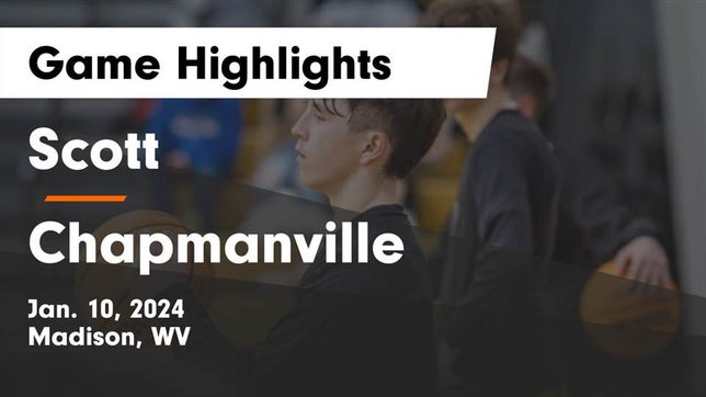 Watch this highlight video of the Scott (Madison, WV) basketball team in its game Scott  vs Chapmanville  Game Highlights - Jan. 10, 2024 on Jan 10, 2024