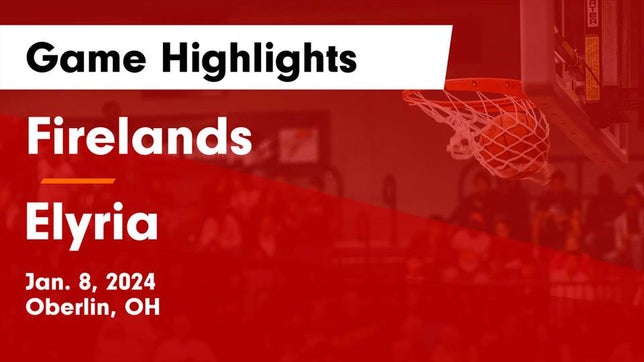 Watch this highlight video of the Firelands (Oberlin, OH) girls basketball team in its game Firelands  vs Elyria  Game Highlights - Jan. 8, 2024 on Jan 8, 2024
