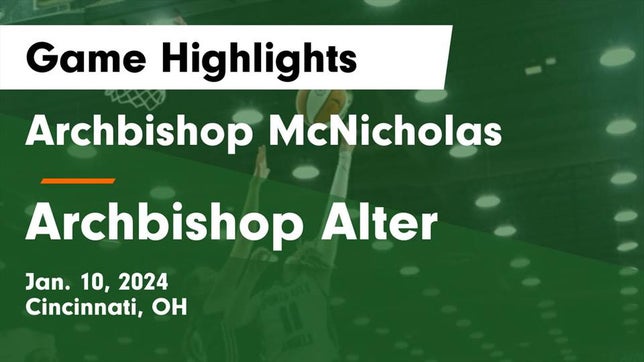 Watch this highlight video of the Archbishop McNicholas (Cincinnati, OH) girls basketball team in its game Archbishop McNicholas  vs Archbishop Alter  Game Highlights - Jan. 10, 2024 on Jan 10, 2024