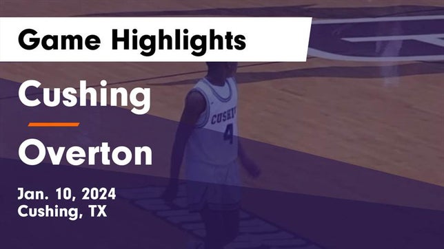 Watch this highlight video of the Cushing (TX) basketball team in its game Cushing  vs Overton  Game Highlights - Jan. 10, 2024 on Jan 9, 2024