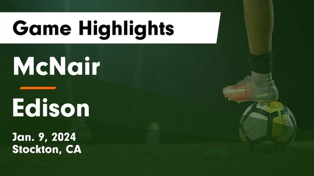 Watch this highlight video of the McNair (Stockton, CA) soccer team in its game McNair  vs Edison  Game Highlights - Jan. 9, 2024 on Jan 9, 2024