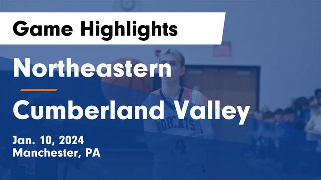 Watch this highlight video of the Northeastern (Manchester, PA) basketball team in its game Northeastern  vs Cumberland Valley  Game Highlights - Jan. 10, 2024 on Jan 10, 2024