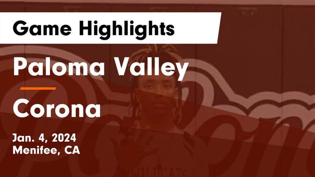 Watch this highlight video of the Paloma Valley (Menifee, CA) basketball team in its game Paloma Valley  vs Corona  Game Highlights - Jan. 4, 2024 on Jan 4, 2024