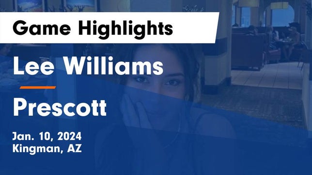 Watch this highlight video of the Lee Williams (Kingman, AZ) girls basketball team in its game Lee Williams  vs Prescott  Game Highlights - Jan. 10, 2024 on Jan 10, 2024