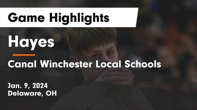 Watch this highlight video of the Hayes (Delaware, OH) basketball team in its game Hayes  vs Canal Winchester Local Schools Game Highlights - Jan. 9, 2024 on Jan 9, 2024