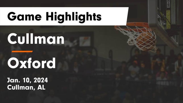 Watch this highlight video of the Cullman (AL) girls basketball team in its game Cullman  vs Oxford  Game Highlights - Jan. 10, 2024 on Jan 9, 2024