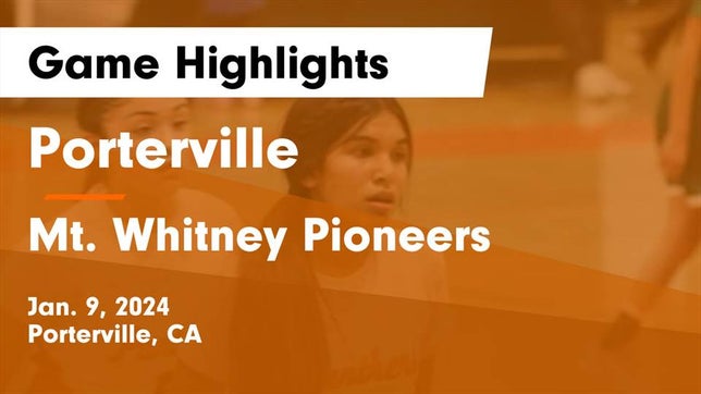 Watch this highlight video of the Porterville (CA) girls basketball team in its game Porterville  vs Mt. Whitney  Pioneers Game Highlights - Jan. 9, 2024 on Jan 9, 2024