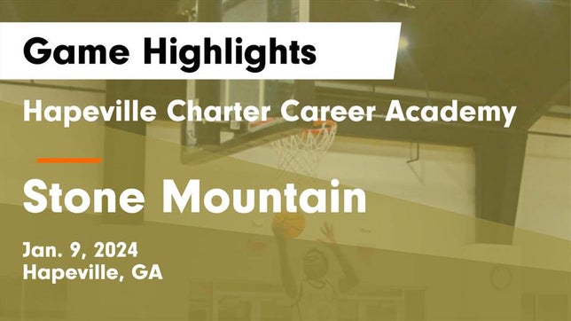 Watch this highlight video of the Hapeville Charter (Atlanta, GA) basketball team in its game Hapeville Charter Career Academy vs Stone Mountain   Game Highlights - Jan. 9, 2024 on Jan 9, 2024