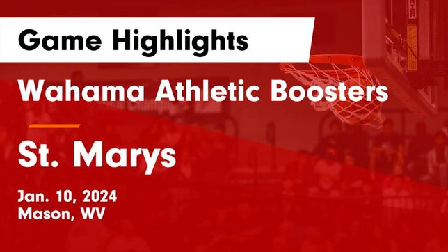 Watch this highlight video of the Wahama (Mason, WV) basketball team in its game Wahama Athletic Boosters vs St. Marys  Game Highlights - Jan. 10, 2024 on Jan 10, 2024