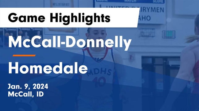 Watch this highlight video of the McCall-Donnelly (McCall, ID) girls basketball team in its game McCall-Donnelly  vs Homedale  Game Highlights - Jan. 9, 2024 on Jan 9, 2024