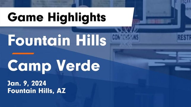 Watch this highlight video of the Fountain Hills (AZ) basketball team in its game Fountain Hills  vs Camp Verde  Game Highlights - Jan. 9, 2024 on Jan 9, 2024
