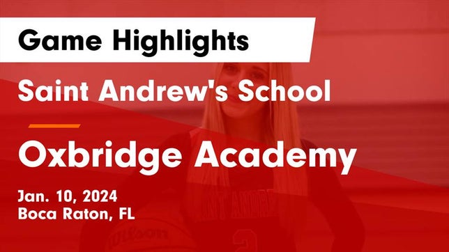 Watch this highlight video of the Saint Andrew's (Boca Raton, FL) girls basketball team in its game Saint Andrew's School vs Oxbridge Academy Game Highlights - Jan. 10, 2024 on Jan 10, 2024