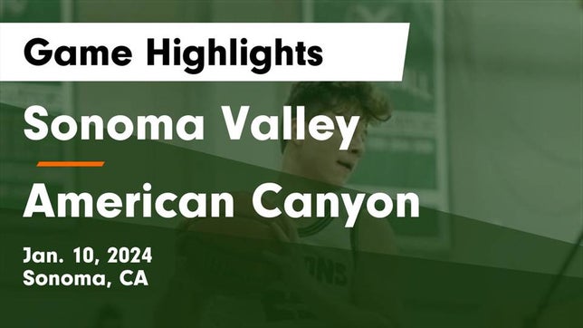 Watch this highlight video of the Sonoma Valley (Sonoma, CA) basketball team in its game Sonoma Valley  vs American Canyon  Game Highlights - Jan. 10, 2024 on Jan 10, 2024