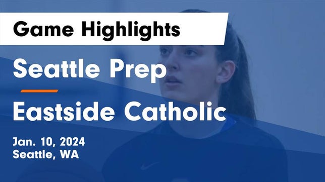 Watch this highlight video of the Seattle Prep (Seattle, WA) girls basketball team in its game Seattle Prep vs Eastside Catholic  Game Highlights - Jan. 10, 2024 on Jan 10, 2024