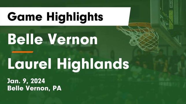 Watch this highlight video of the Belle Vernon (PA) basketball team in its game Belle Vernon  vs Laurel Highlands  Game Highlights - Jan. 9, 2024 on Jan 9, 2024