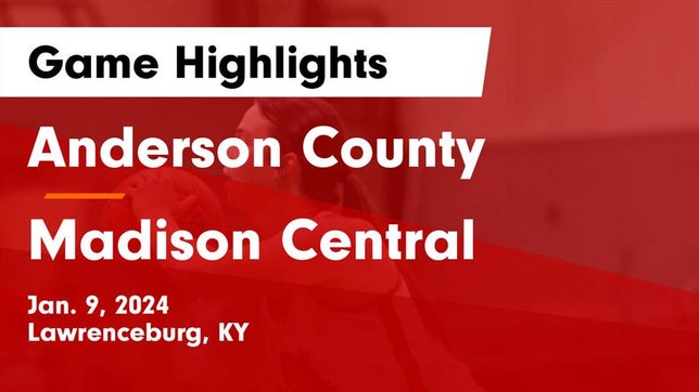 Watch this highlight video of the Anderson County (Lawrenceburg, KY) girls basketball team in its game Anderson County  vs Madison Central  Game Highlights - Jan. 9, 2024 on Jan 9, 2024