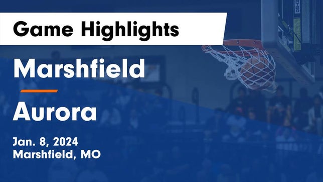 Watch this highlight video of the Marshfield (MO) girls basketball team in its game Marshfield  vs Aurora  Game Highlights - Jan. 8, 2024 on Jan 8, 2024