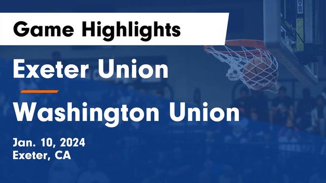 Watch this highlight video of the Exeter (CA) basketball team in its game Exeter Union  vs Washington Union  Game Highlights - Jan. 10, 2024 on Jan 10, 2024