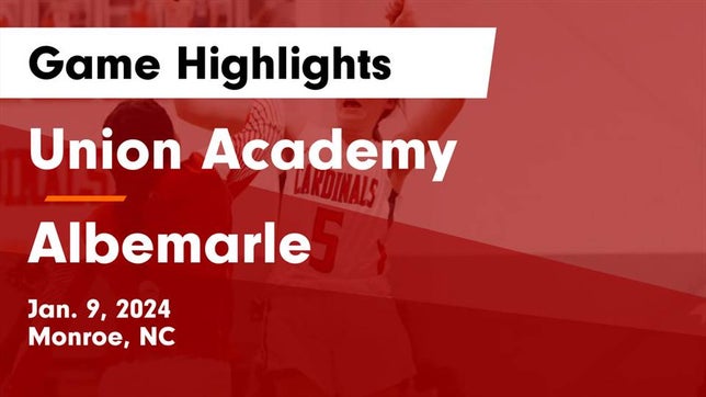 Watch this highlight video of the Union Academy (Monroe, NC) girls basketball team in its game Union Academy  vs Albemarle  Game Highlights - Jan. 9, 2024 on Jan 10, 2024