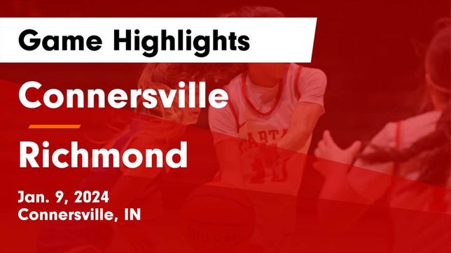 Watch this highlight video of the Connersville (IN) girls basketball team in its game Connersville  vs Richmond  Game Highlights - Jan. 9, 2024 on Jan 9, 2024