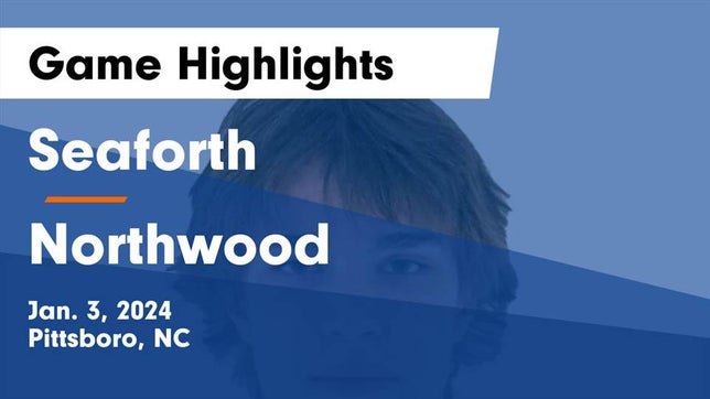 Watch this highlight video of the Seaforth (Pittsboro, NC) basketball team in its game Seaforth  vs Northwood  Game Highlights - Jan. 3, 2024 on Jan 2, 2024