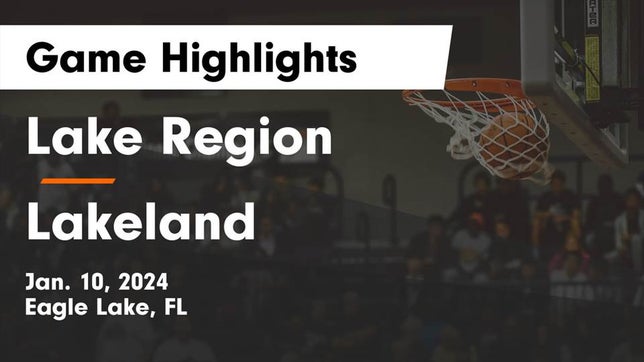 Watch this highlight video of the Lake Region (Eagle Lake, FL) basketball team in its game Lake Region  vs Lakeland  Game Highlights - Jan. 10, 2024 on Jan 10, 2024