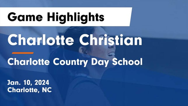 Watch this highlight video of the Charlotte Christian (Charlotte, NC) girls basketball team in its game Charlotte Christian  vs Charlotte Country Day School Game Highlights - Jan. 10, 2024 on Jan 10, 2024