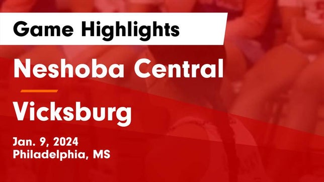 Watch this highlight video of the Neshoba Central (Philadelphia, MS) girls basketball team in its game Neshoba Central  vs Vicksburg  Game Highlights - Jan. 9, 2024 on Jan 9, 2024
