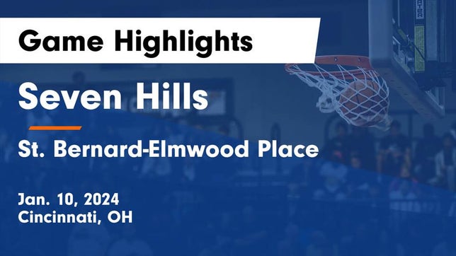 Watch this highlight video of the Seven Hills (Cincinnati, OH) girls basketball team in its game Seven Hills  vs St. Bernard-Elmwood Place  Game Highlights - Jan. 10, 2024 on Jan 10, 2024